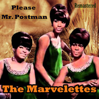 The Marvelettes - Please Mr. Postman (Remastered)