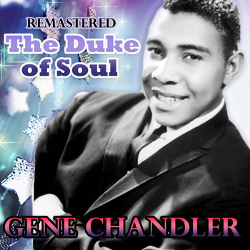 Gene Chandler - The Duke of Soul (Remastered)