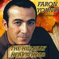 Faron Young - The Hillbilly Heartthrob (Remastered)