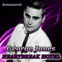 George Jones - Heartbreak Hotel (Remastered)