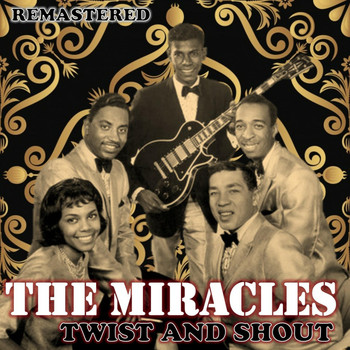 The Miracles - Twist and Shout (Remastered)