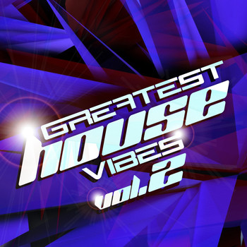 Various Artists - Greatest House Vibes, Vol. 2