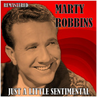 Marty Robbins - Just a Little Sentimental (Remastered)