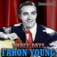 Faron Young - Three Days (Remastered)
