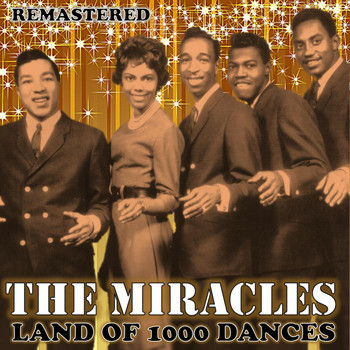 The Miracles - Land of 1000 Dances (Remastered)