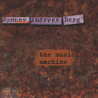 Gunnar Andreas Berg - The Music Machine
