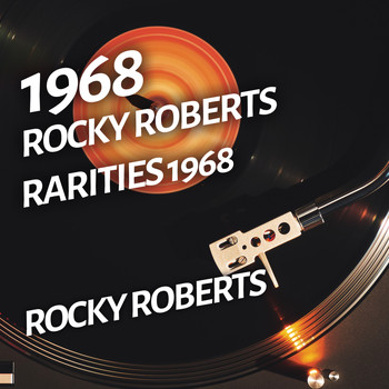 Rocky Roberts - Rocky Roberts - Rarities 1968