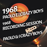 Paolo & I Crazy Boys - Paolo E i Crazy Boys - 1968 Recording Session