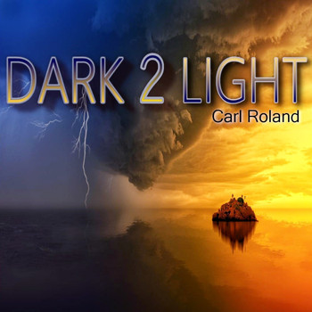 Carl Roland - Dark 2 Light