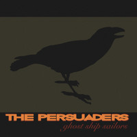 The Persuaders - Ghost Ship Sailors (Explicit)