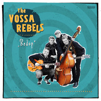 The Vossa Rebels - Bedop