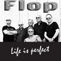 Flop - Life Is Perfect