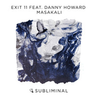 EXIT 11 feat. Danny Howard - MASAKALI