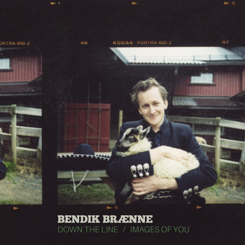 Bendik Brænne - Down the Line / Images of You