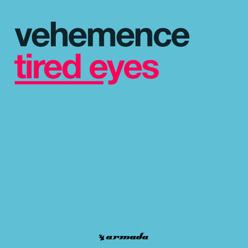 Vehemence - Tired Eyes