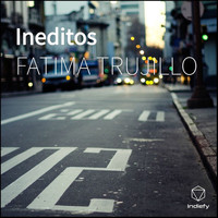 Fatima Trujillo - Ineditos