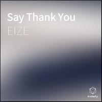 EIZE - Say Thank You