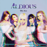 Aldious - We Are