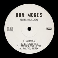 Bob Moses - Heaven Only Knows