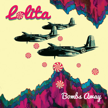 Lolita - Bombs Away