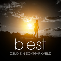 Blest - Oslo Ein Sommarkveld