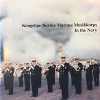 Kongelige Norske Marines Musikkorps - In the Navy