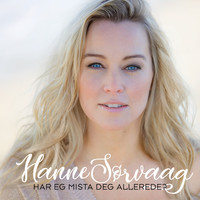 Hanne Sørvaag - Har eg mista deg allerede?