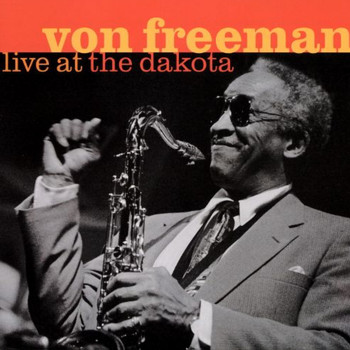 Von Freeman - Live at the Dakota