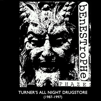 Benestrophe - Turner's All Night Drugstore (1987-1997)