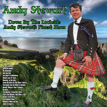 Andy Stewart - Down By The Lochside : Andy Stewart's Finest Hour