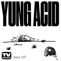 Yung Acid - Aura 137