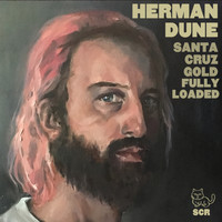 Herman Dune - Santa Cruz Gold (Fully Loaded)