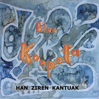 Blue Konpota - Han Ziren Kantuak