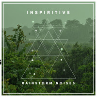 Nature Sounds, Rain Sounds Nature Collection, Nature Sounds Nature Music - #20 Inspiritive Rainstorm Noises from Nature