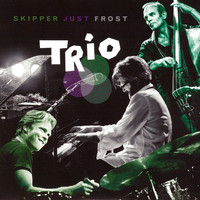 Skipper Just Frost - Trio