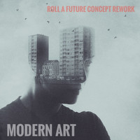 Modern Art - Roll a Future (Concept Rework)