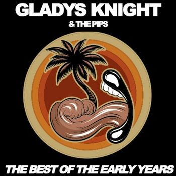 Gladys Knight & The Pips - The Best of the Early Years
