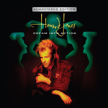Howard Jones - Dream Into Action (Deluxe Remastered & Expanded Edition)