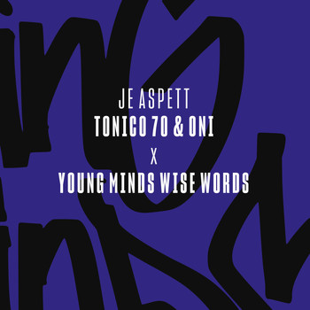 Young Minds Wise Words with Tonico 70, Oni - Je aspett