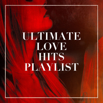 Chansons d'amour, The Love Allstars, 2015 Love Songs - Ultimate Love Hits Playlist