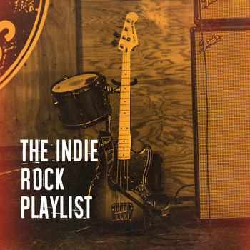 The Rock Heroes, Indie Rock Songs - The Indie Rock Playlist
