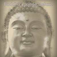 Buddha Hotel Ibiza Lounge Bar Music DJ - Buddha Lounge Deluxe – The Best of Lounge