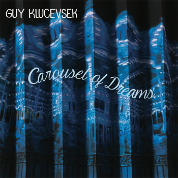 Guy Klucevsek - Carousel of Dreams