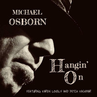 Michael Osborn - Hangin' On