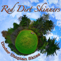 Red Dirt Skinners - Under Utopian Skies