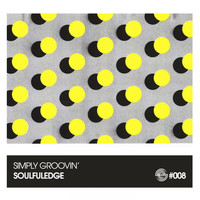 Soulfuledge - Simply Groovin