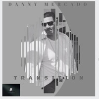 Danny Mercado - Transition