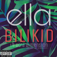 Bilikid - Ella (Explicit)