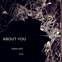 Ela - About You (Radio Edit)