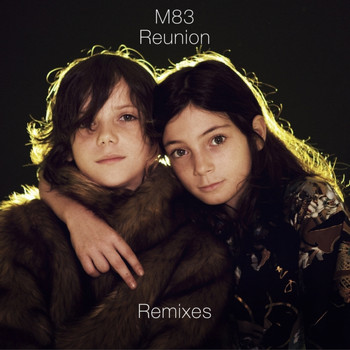 M83 - Reunion Remixes